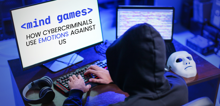 Mind games: How cybercriminals exploit our emotions